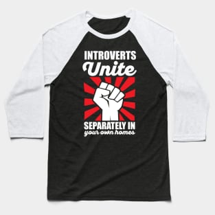 Introverts Unite Separately in Your Homes Antisocial Dark Baseball T-Shirt